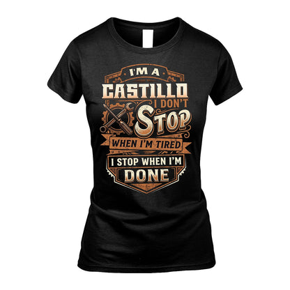 CASTILLO 13K1-531 I Don't Stop When I'm Tired I Stop When I'm Done