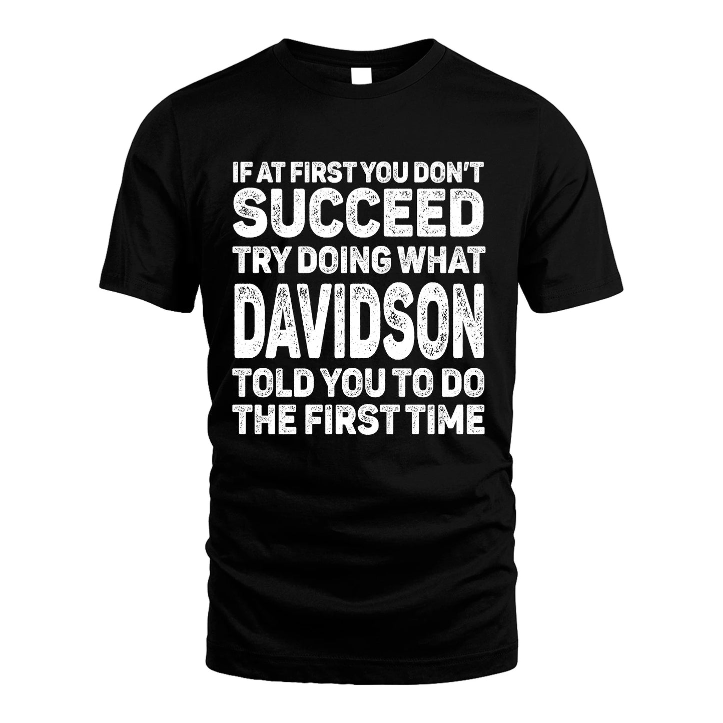 DAVIDSON 13K2-117Personalized Funny Quote Apparel If At First You Dont Succeed