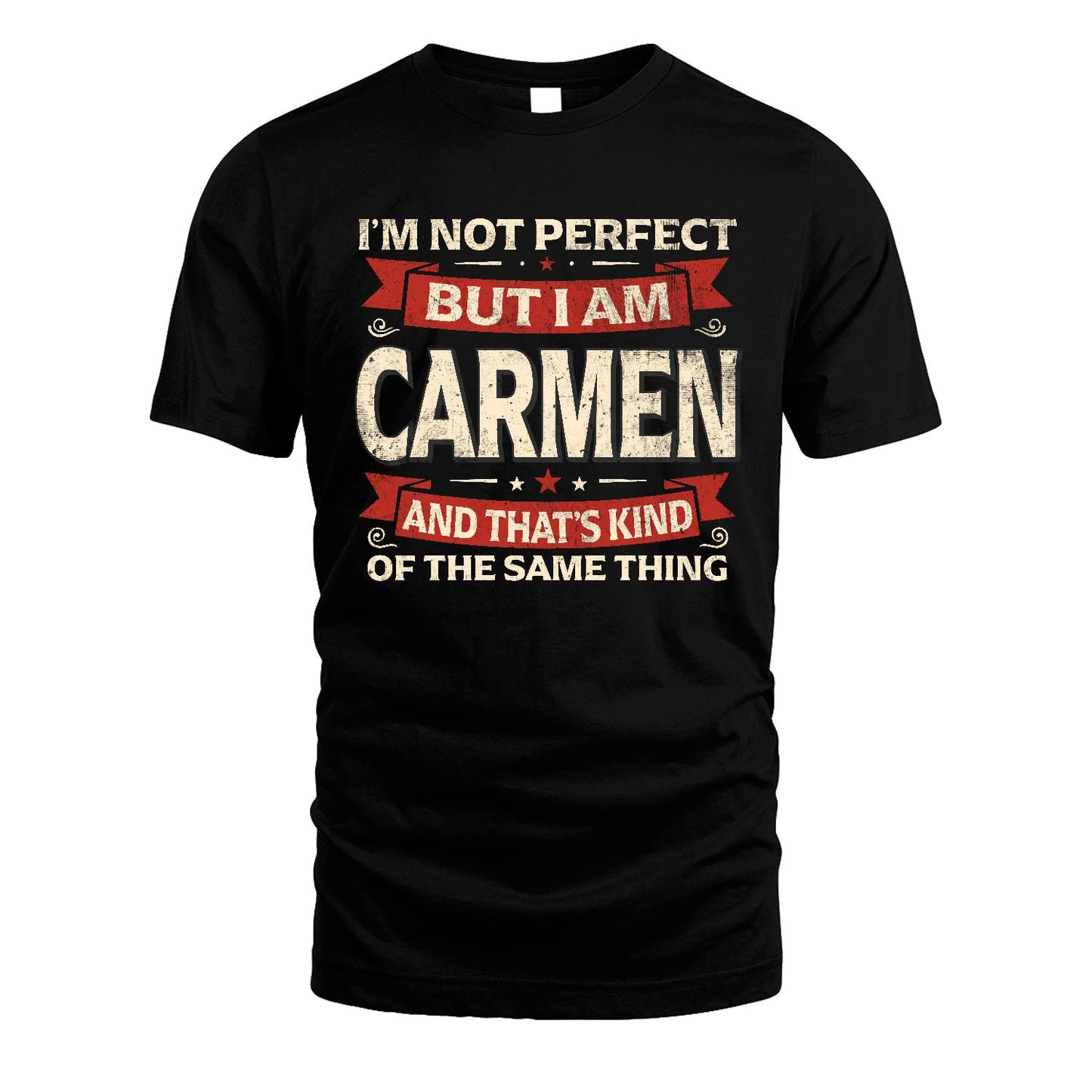 CARMEN 13K1-566 I'm Not Perfect But I Am...