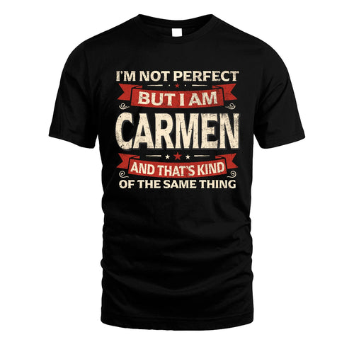 CARMEN 13K1-566 I'm Not Perfect But I Am...
