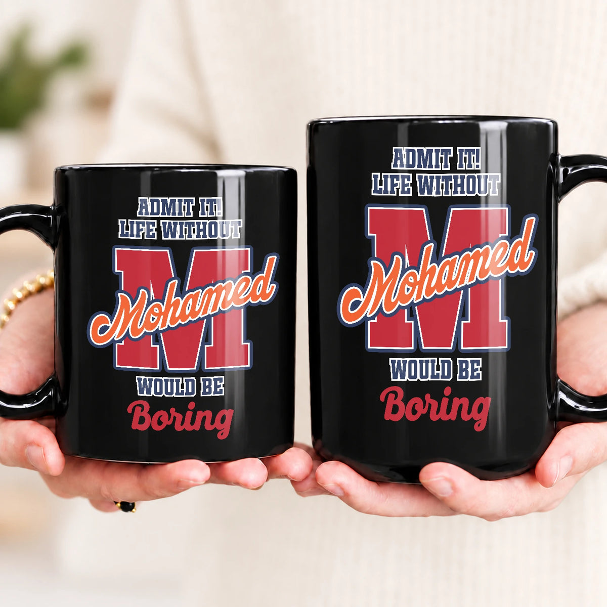 Admit It Life Without Your Name Would Be Boring Sporty Mug MOHAMED 13K1 MG17