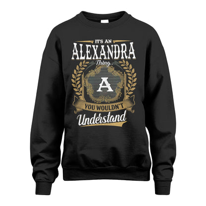 ALEXANDRA 13K1-1–Personalized Name Quote Apparel “It’s an NAME Thing You Wouldn’t Understand”
