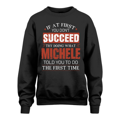 MICHELE 13K1-82–Personalized Funny Quote Apparel “If At First You Don’t Succeed”