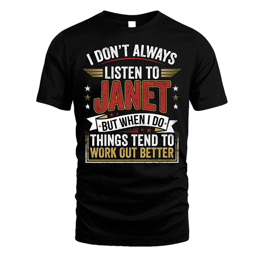 JANET 13K1-542 I Don't Always Listen To ...