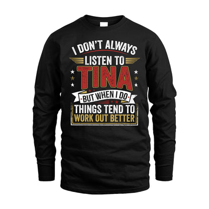 TINA 13K1-542 I Don't Always Listen To ...