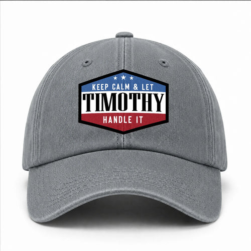 Keep Calm & Let Your Name Handle It Washed Cap TIMOTHY 13K1 C87PF