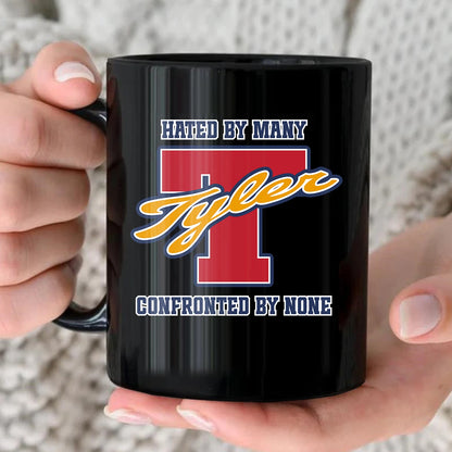 Hated By Many Confronted By None Cool Mug TYLER 13K1 MG16