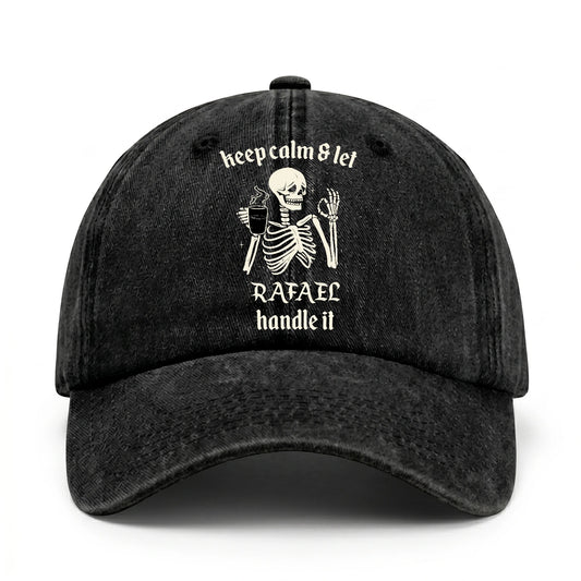 Keep Calm & Let Your Name Handle It Funny Skeleton Washed Cap RAFAEL 13K1 C132PF
