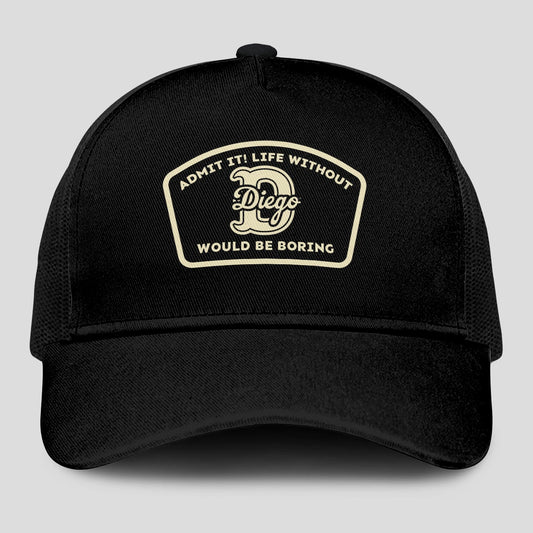 Admit It Life Without Your Name Would Be Boring Black Mesh Cap DIEGO 13K1 C214PF
