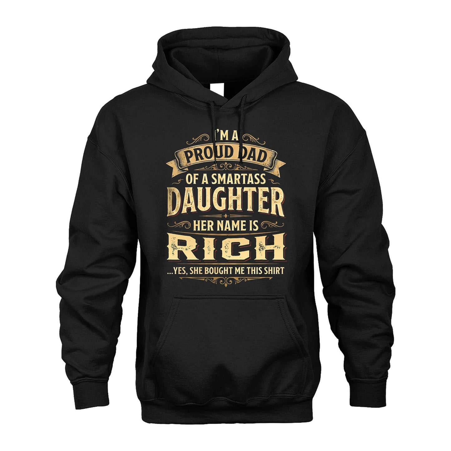 RICH 13K1-356 I'm A Proud Dad Of A Smartass Daughter Her Name Is...