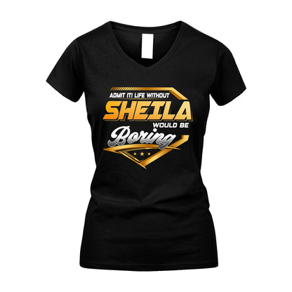 SHEILA 13K1-513 Personalized "Admit It! Life Without ... Would Be Boring"