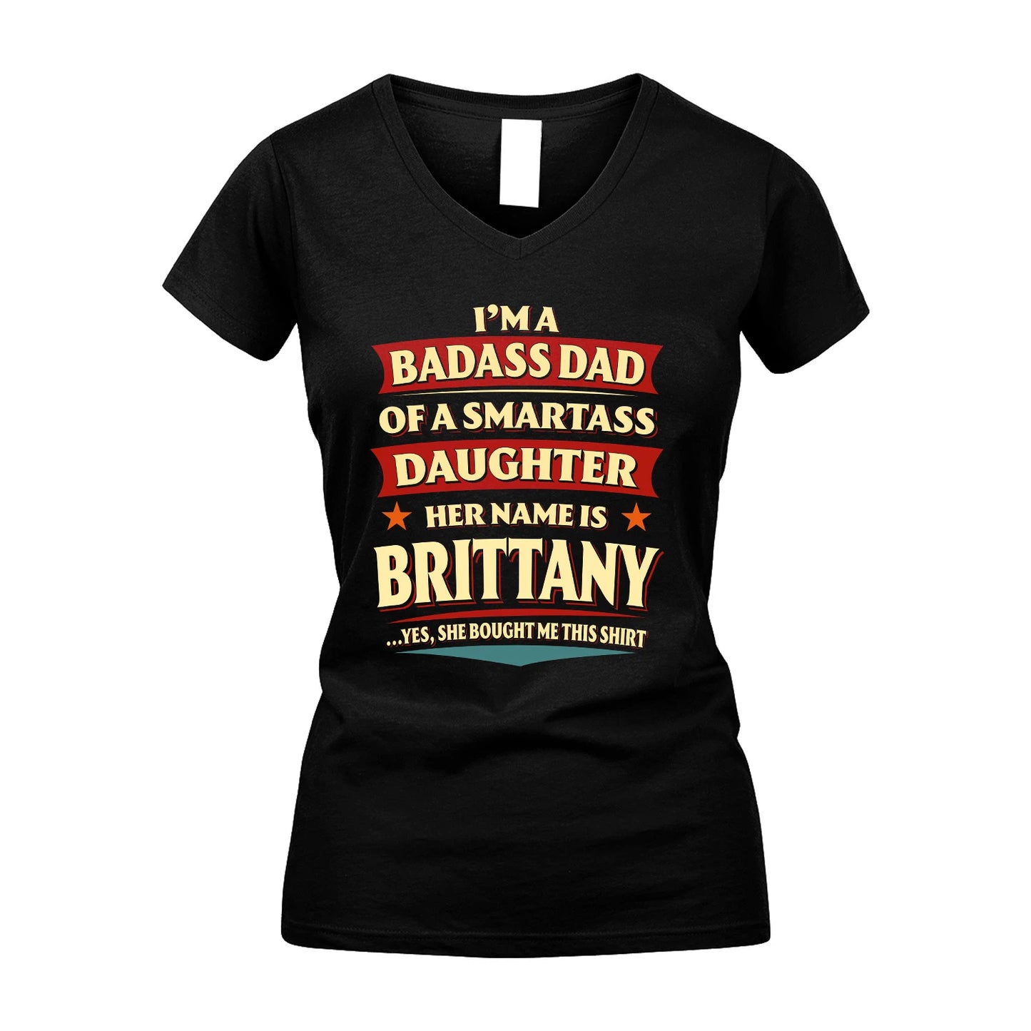 BRITTANY 13K1-535 I'm A Badass Dad Of A Smartass Daughter Her Name Is ...