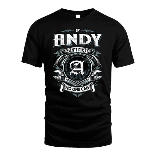 ANDY 13K1-510 Personalized  "Can’t Fix It No One Can"