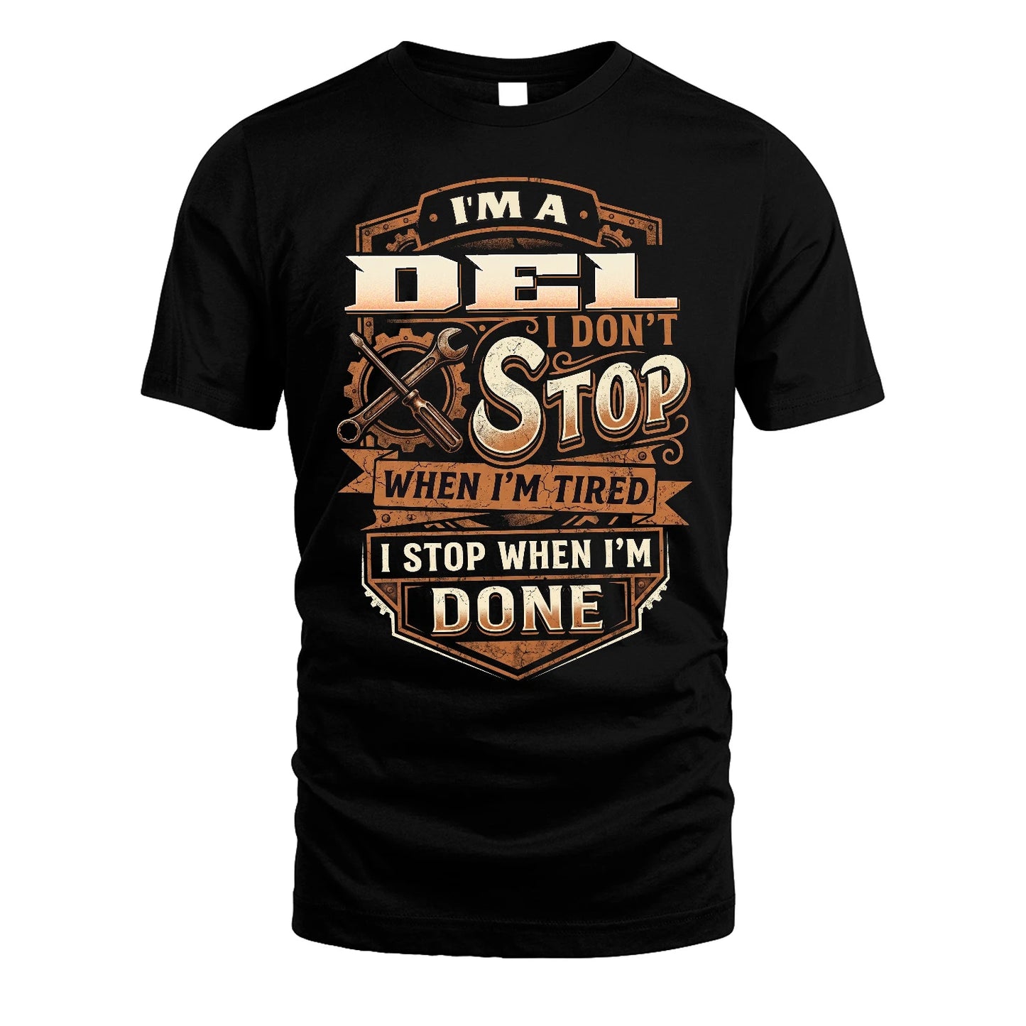 DEL 13K1-531 I Don't Stop When I'm Tired I Stop When I'm Done