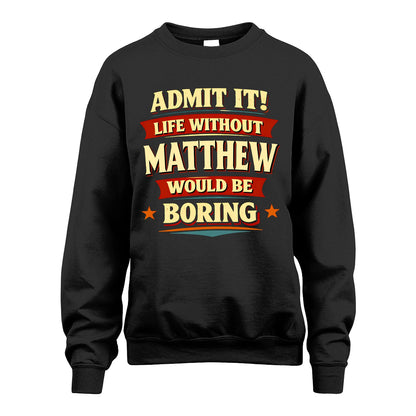 MATTHEW 13K1-503 Admit It Life Without...