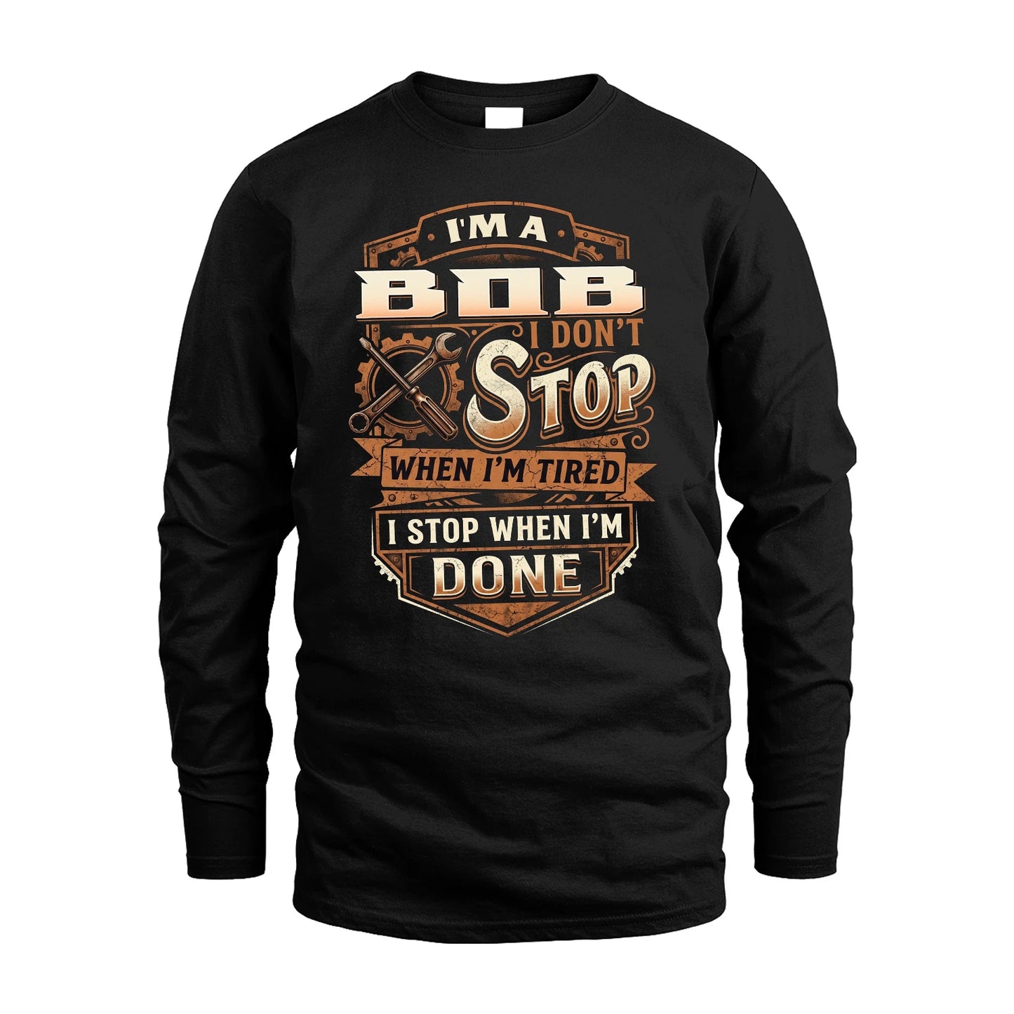 BOB 13K1-531 I Don't Stop When I'm Tired I Stop When I'm Done