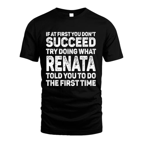 RENATA 13K2-117Personalized Funny Quote Apparel If At First You Dont Succeed