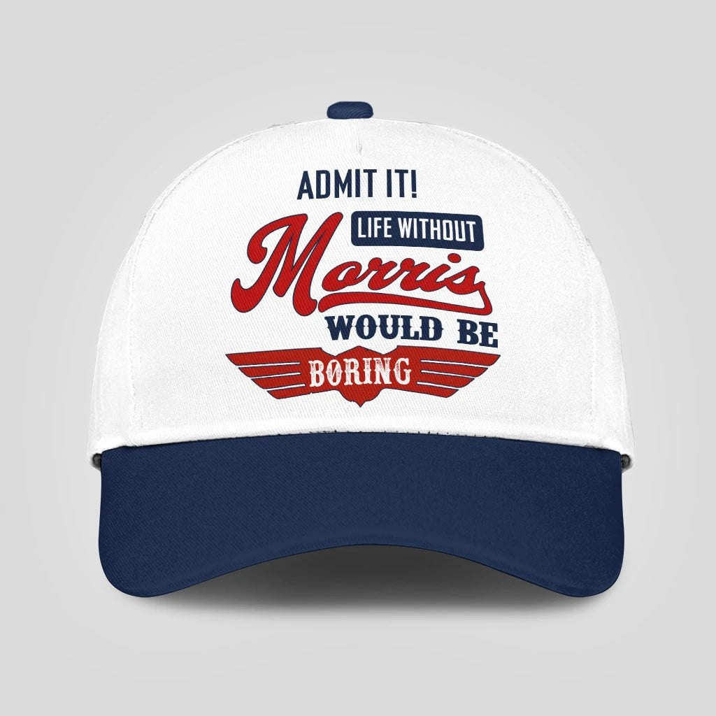 Admit It Life Without Your Name Would Be Boring Vintage Cap MORRIS 13K1 C52PF