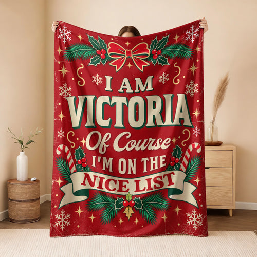 I'm Name Of Course I'm On The Nice List Christmas Fleece Blanket VICTORIA 13K1 BK56