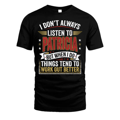 PATRICIA 13K1-542 I Don't Always Listen To ...