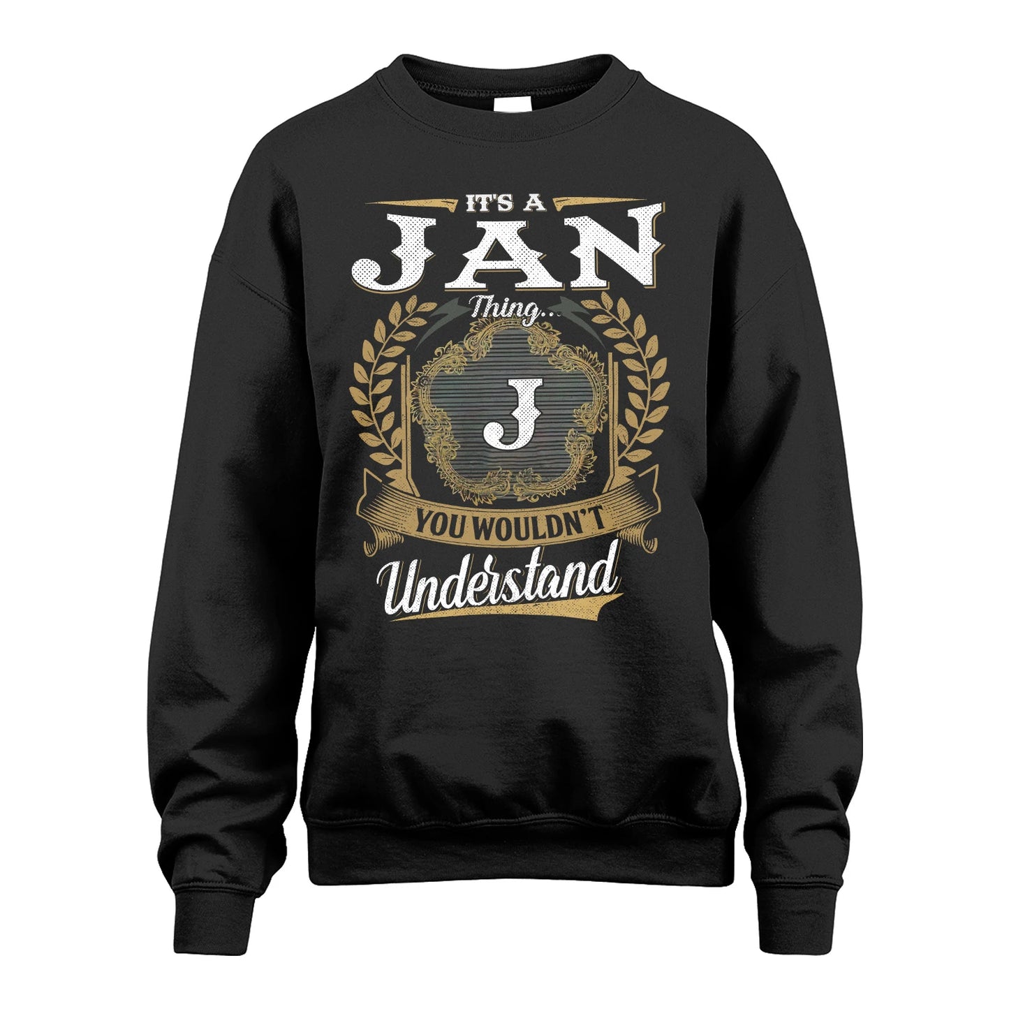 JAN 13K1-1–Personalized Name Quote Apparel “It’s an NAME Thing You Wouldn’t Understand”