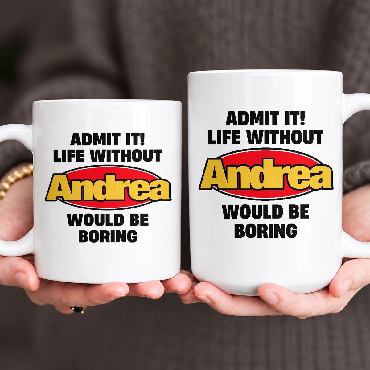 Admit It Life Without Your Name Would Be Boring Vintage Mug ANDREA 13K1 MG11