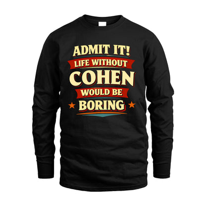 COHEN 13K3-503 Personalized "Admit It Life Without..."