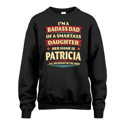 PATRICIA 13K1-535 I'm A Badass Dad Of A Smartass Daughter Her Name Is ...