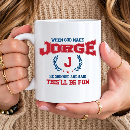 When God Made Your Name Personalized Mug JORGE 13K1 MG08