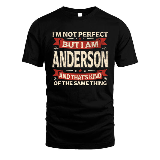 ANDERSON 13K1-566 I'm Not Perfect But I Am...