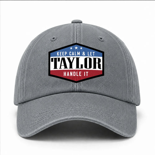 Keep Calm & Let Your Name Handle It Washed Cap TAYLOR 13K1 C87PF