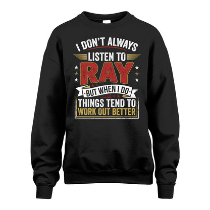 RAY 13K1-542 I Don't Always Listen To ...
