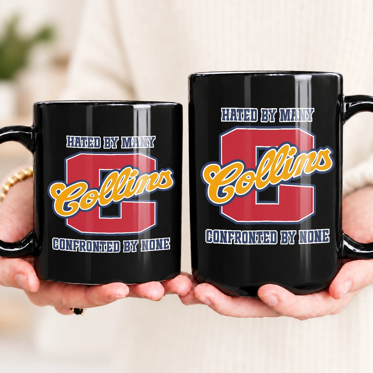 Hated By Many Confronted By None Cool Mug COLLINS 13K1 MG16