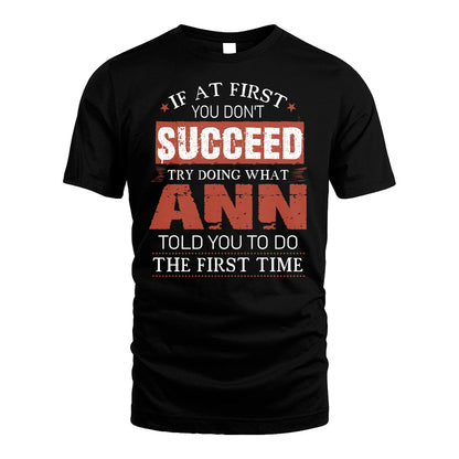 ANN 13K1-82–Personalized Funny Quote Apparel “If At First You Don’t Succeed”