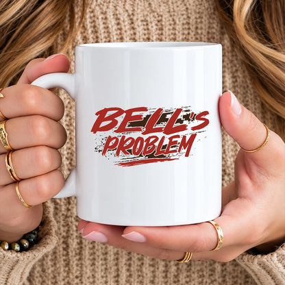 Someone's Problem Funny Mug With Your Name BELL 13K1 MG14