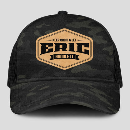 Keep Calm & Let Your Name Handle It Dark Camo Mesh Cap ERIC 13K1 C195PF