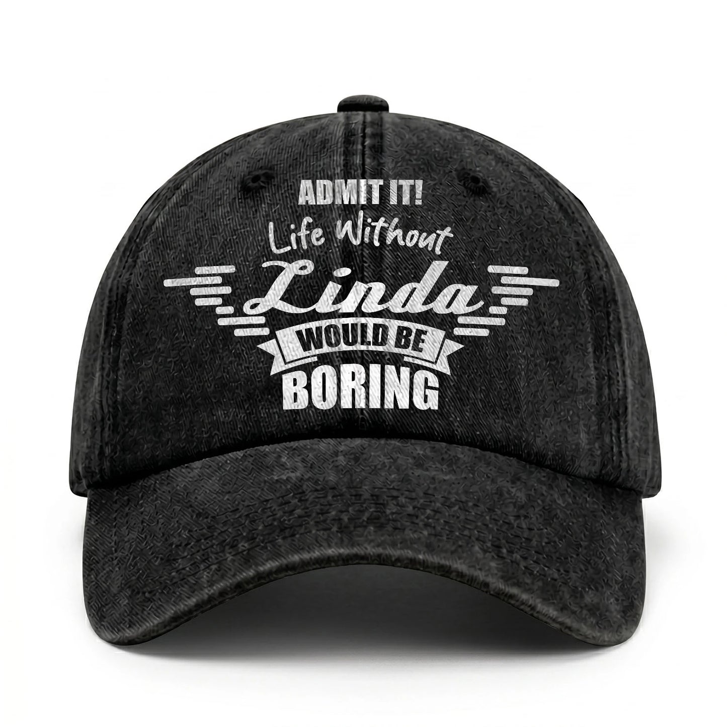 Admit It Life Without Your Name Would Be Boring Vintage Cap LINDA 13K1 C44PF