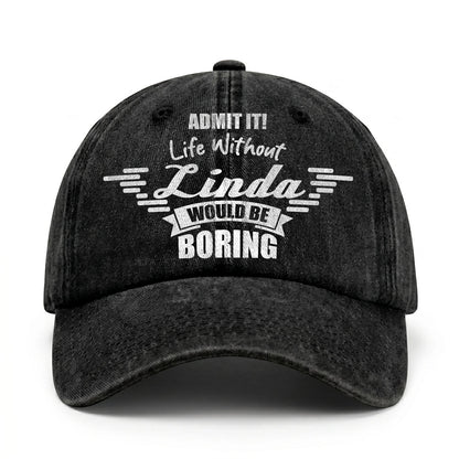 Admit It Life Without Your Name Would Be Boring Vintage Cap LINDA 13K1 C44PF