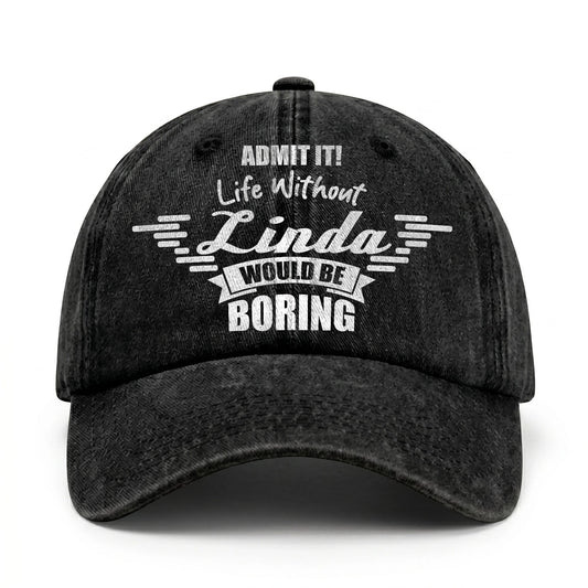 Admit It Life Without Your Name Would Be Boring Vintage Cap LINDA 13K1 C44PF