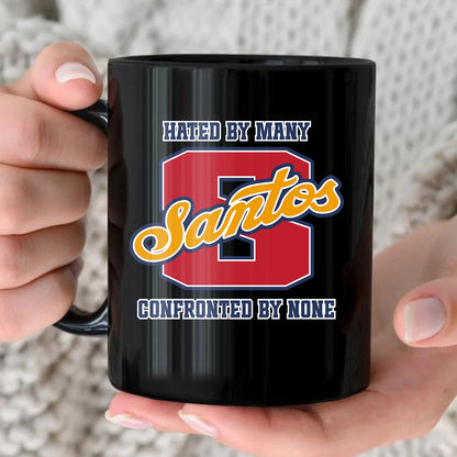 Hated By Many Confronted By None Cool Mug SANTOS 13K1 MG16