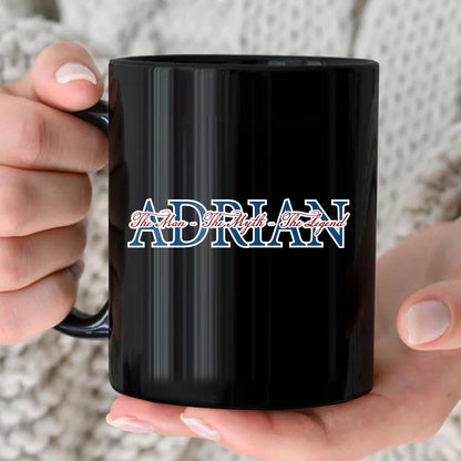 The Man The Myth The Legend With Your Name Mug ADRIAN 13K1 MG21