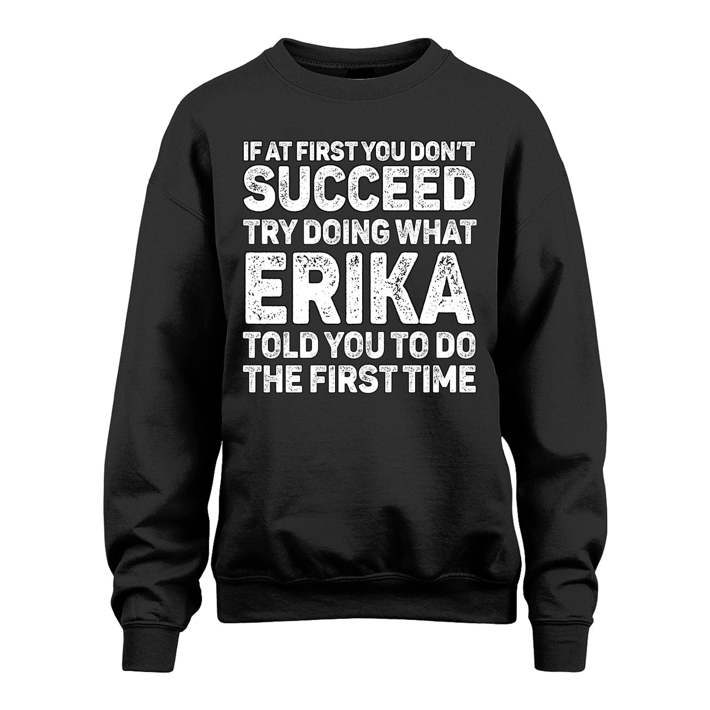 ERIKA 13K1-117   Personalized Funny Quote Apparel If At First You Dont Succeed