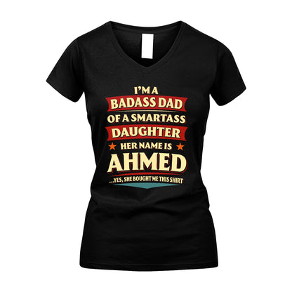 AHMED 13K1-535 I'm A Badass Dad Of A Smartass Daughter Her Name Is ...