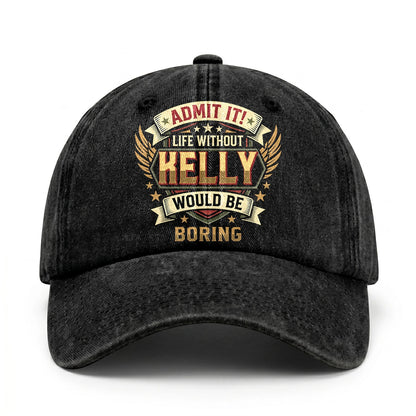 KELLY-13K1-C10PF Admit It! Life Without KELLY Would Be Boring