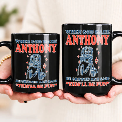 When God Made Your Name Funny Mug ANTHONY 13K1 MG13