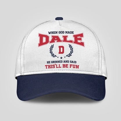 When God Made Your Name He Grinned And Said This'll Be Fun Blue Cap DALE 13K1 C57PF