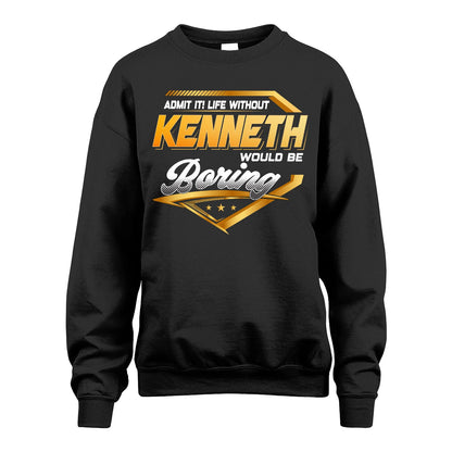 KENNETH 13K1-513 Personalized "Admit It! Life Without ... Would Be Boring"