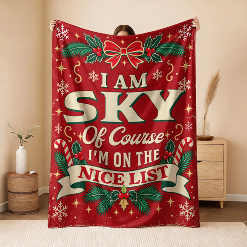 I'm Name Of Course I'm On The Nice List Christmas Fleece Blanket SKY 13K1 BK56