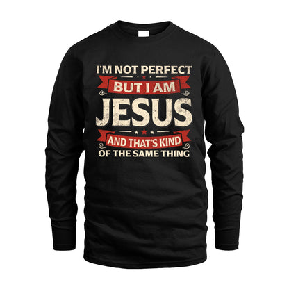 JESUS 13K1-566 I'm Not Perfect But I Am...