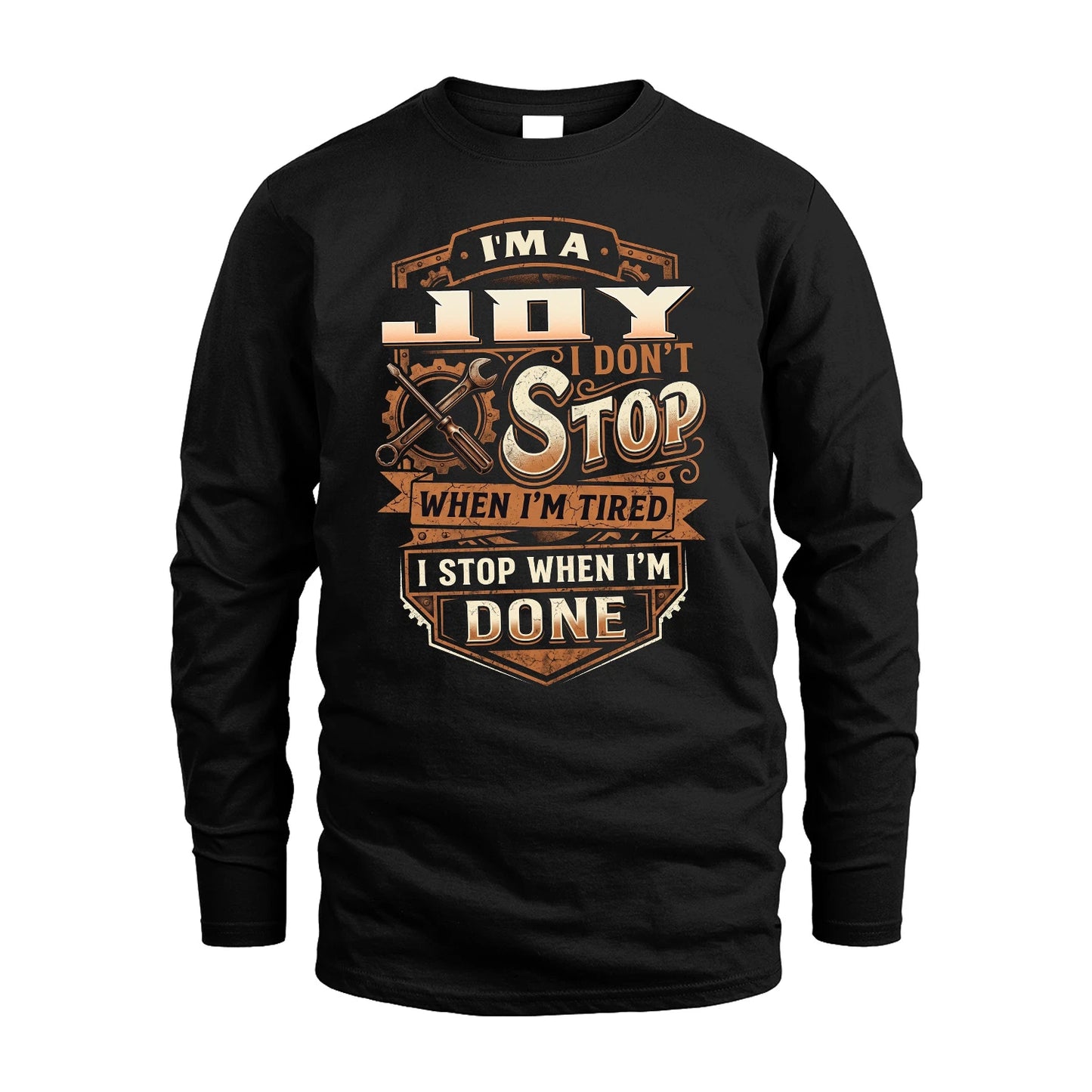 JOY 13K1-531 I Don't Stop When I'm Tired I Stop When I'm Done